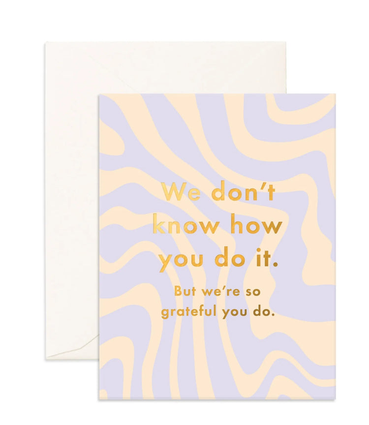 Don’t Know How You Do It | Card